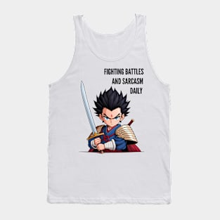 Fighting battles and sarcasm daily Tank Top